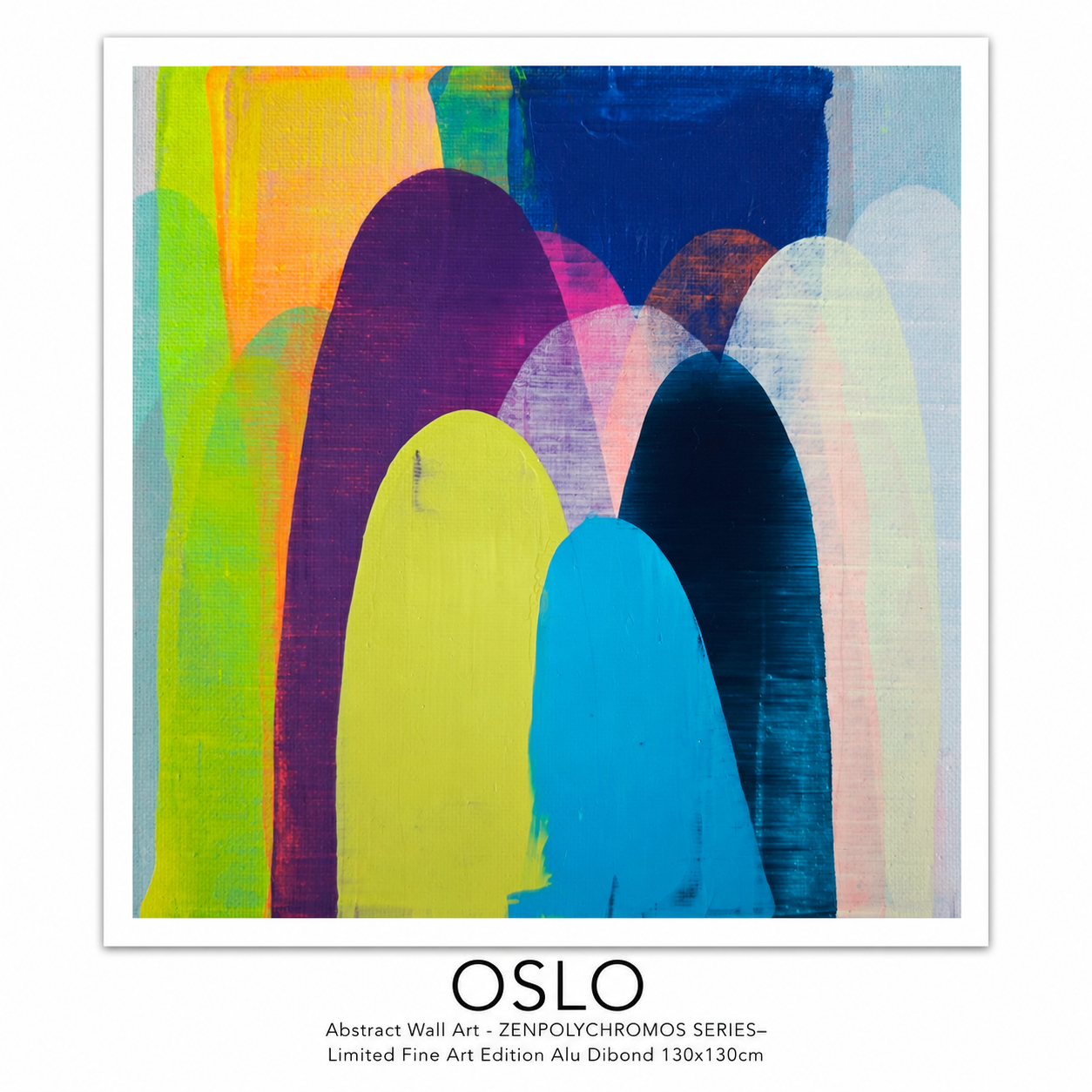 OSLO | Abstract Wall Art - ZENPOLYCHROMOS SERIES– Limited Fine Art Edition Alu Dibond 130x130cm